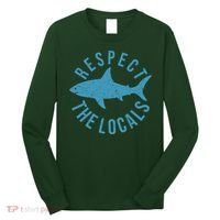 Respect The Locals Warning Shark Week Long Sleeve Shirt thumb 0