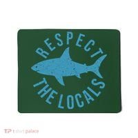 Respect The Locals Warning Shark Week Mousepad thumb 0