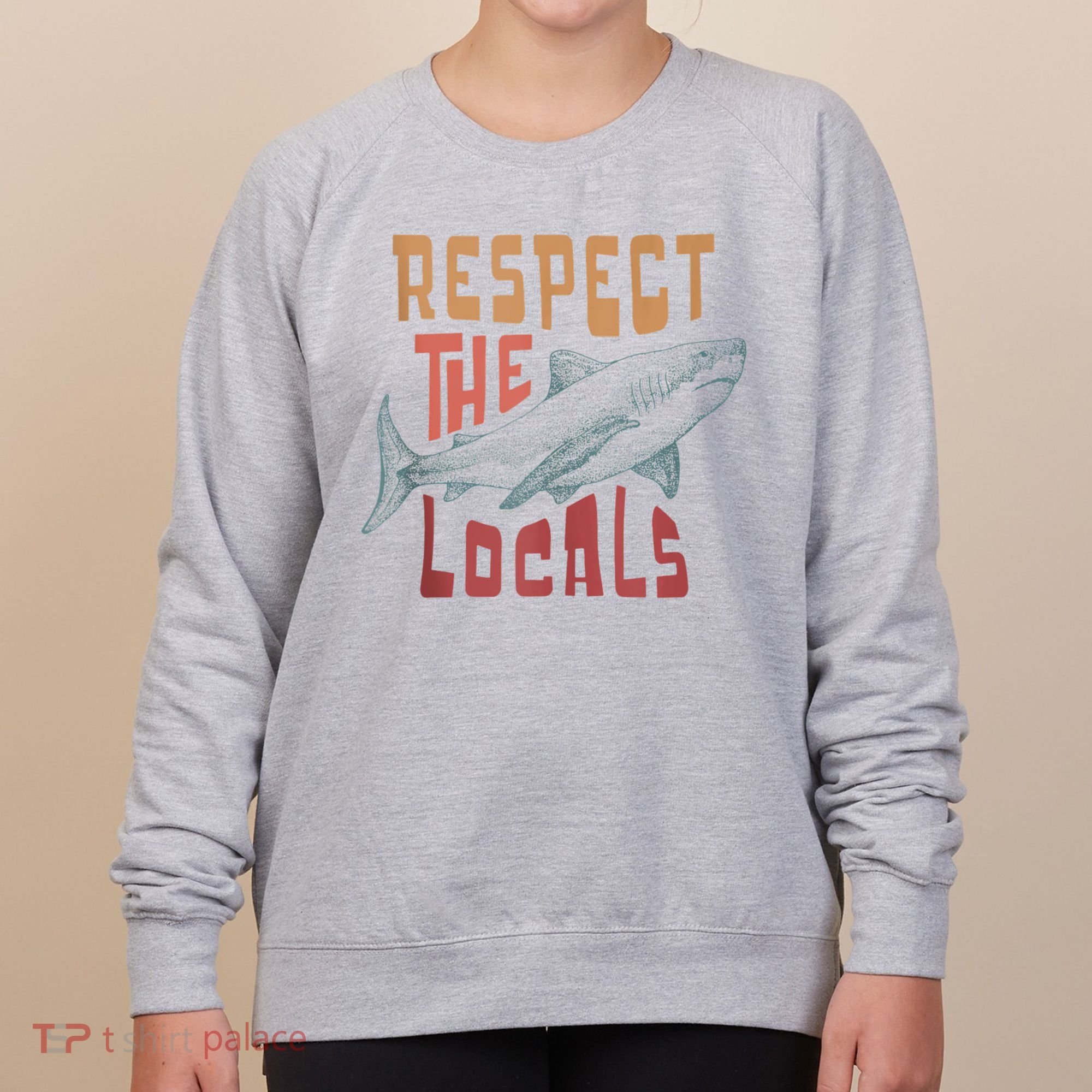 Respect The Locals Shark Ocean Animal Rights Biology Life Women's Sweatshirt