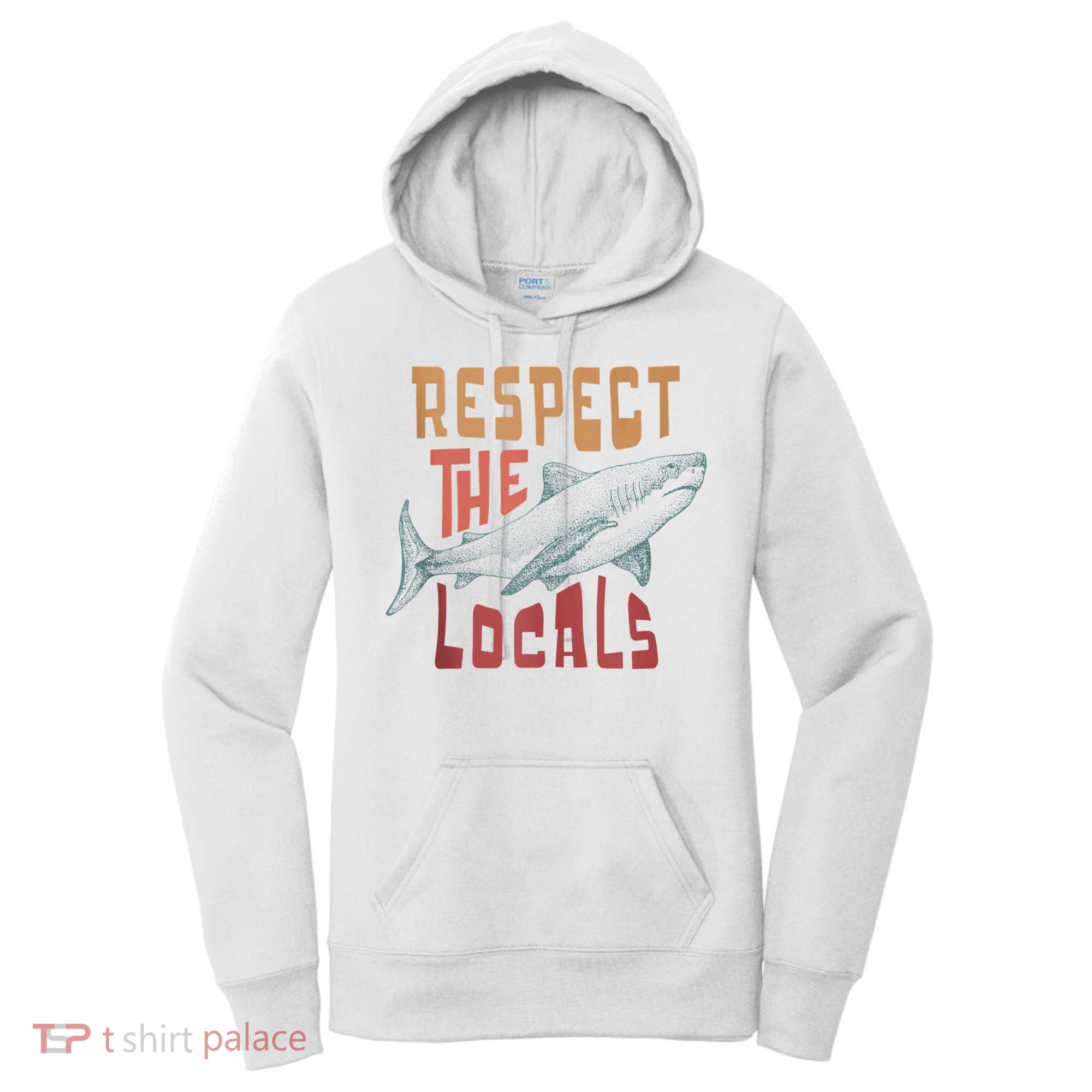 Respect The Locals Shark Ocean Animal Rights Biology Life Women's Hoodie