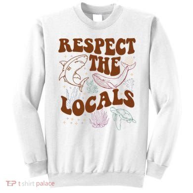 Respect The Locals Protect The Shark Save Our Oceans Retro Sweatshirt