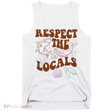 Respect The Locals Protect The Shark Save Our Oceans Retro Tank Top