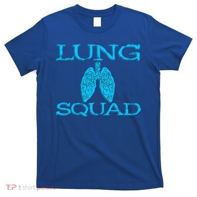 Respiratory Therapist Lung Squad Respiratory Therapy Team Gift T-Shirt