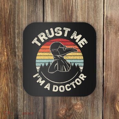 Retro Trust Me IM A Doctor Plague Coaster