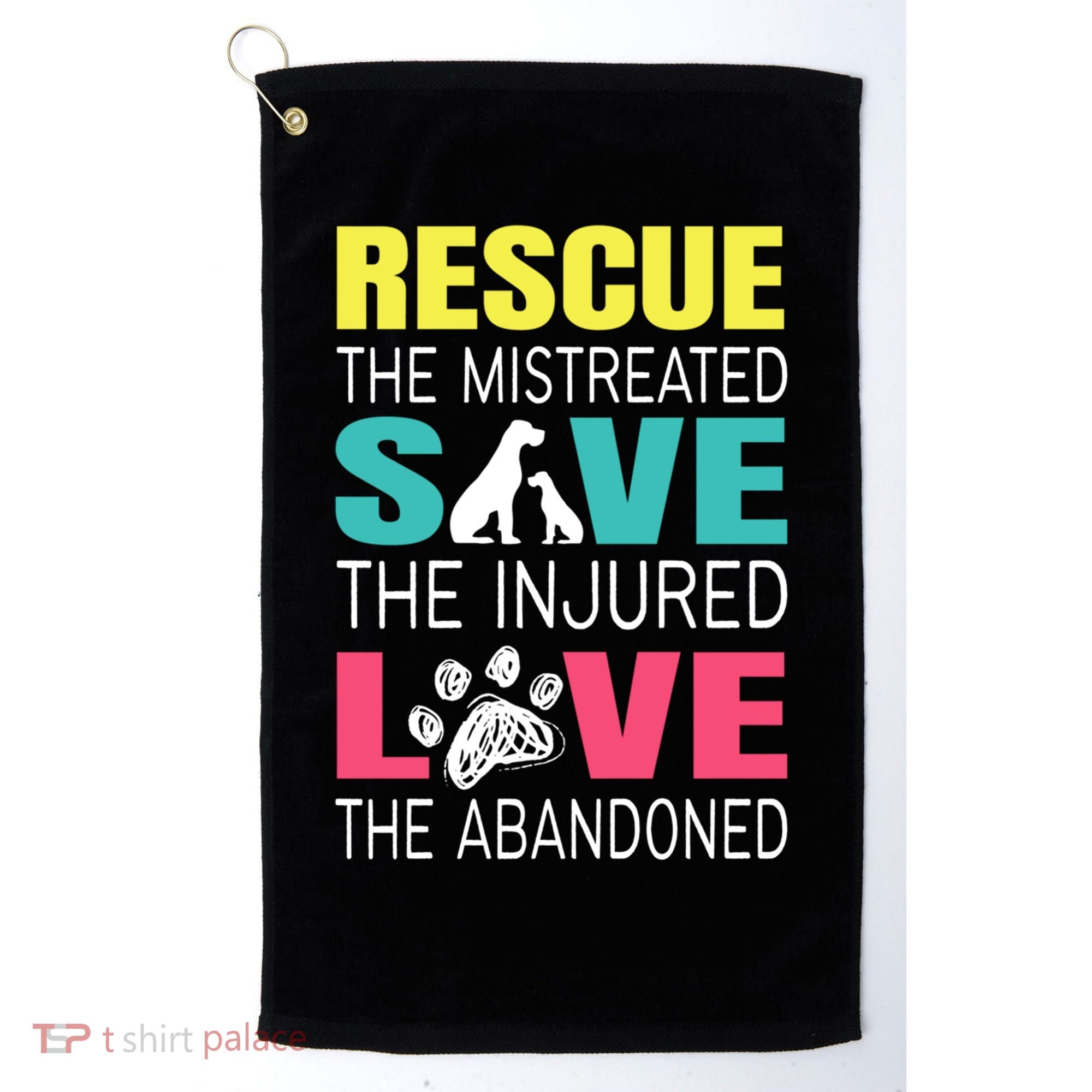 Rescue The Mistreated Save Injured Animal Rights Rescue Gift Golf Towel