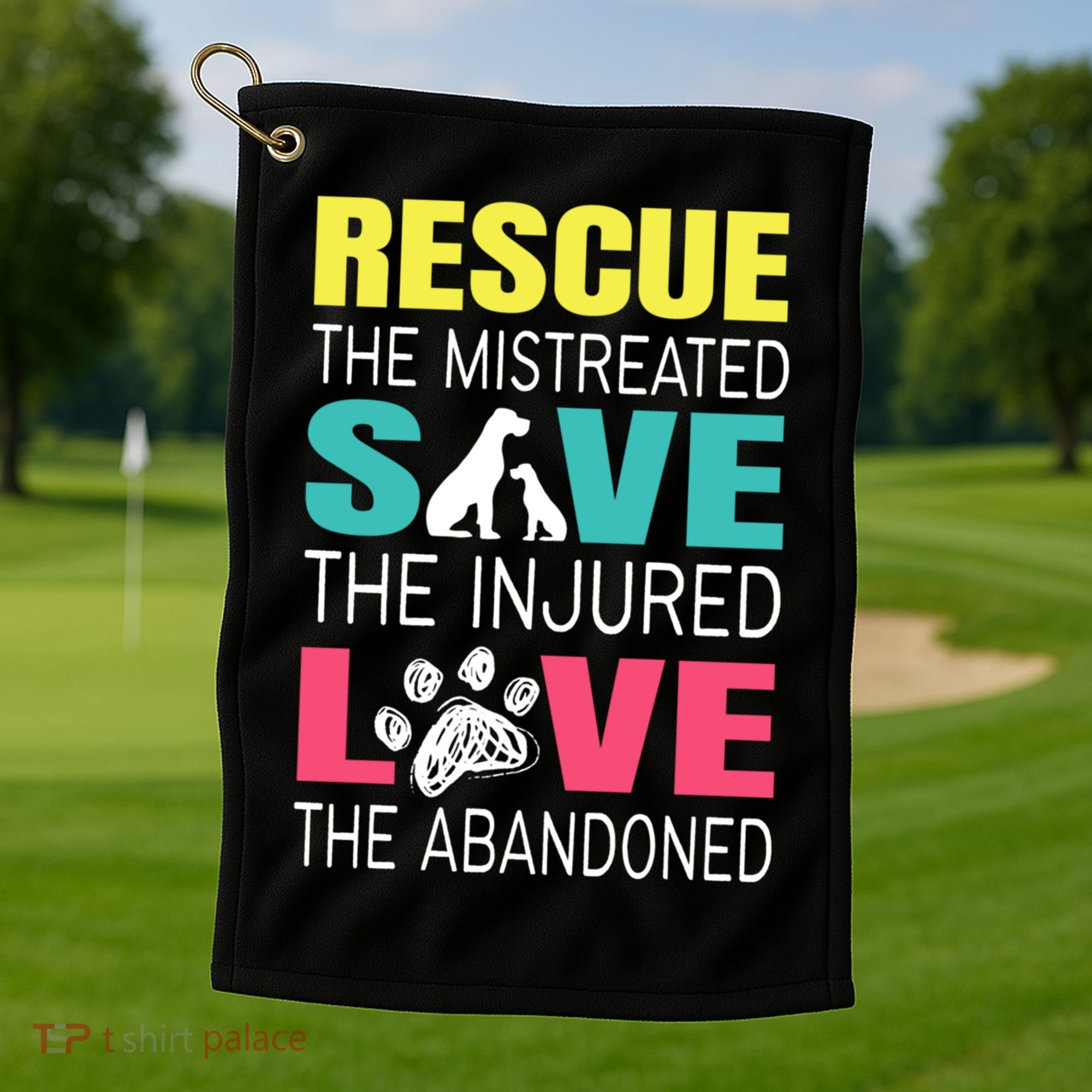 Rescue The Mistreated Save Injured Animal Rights Rescue Gift Golf Towel