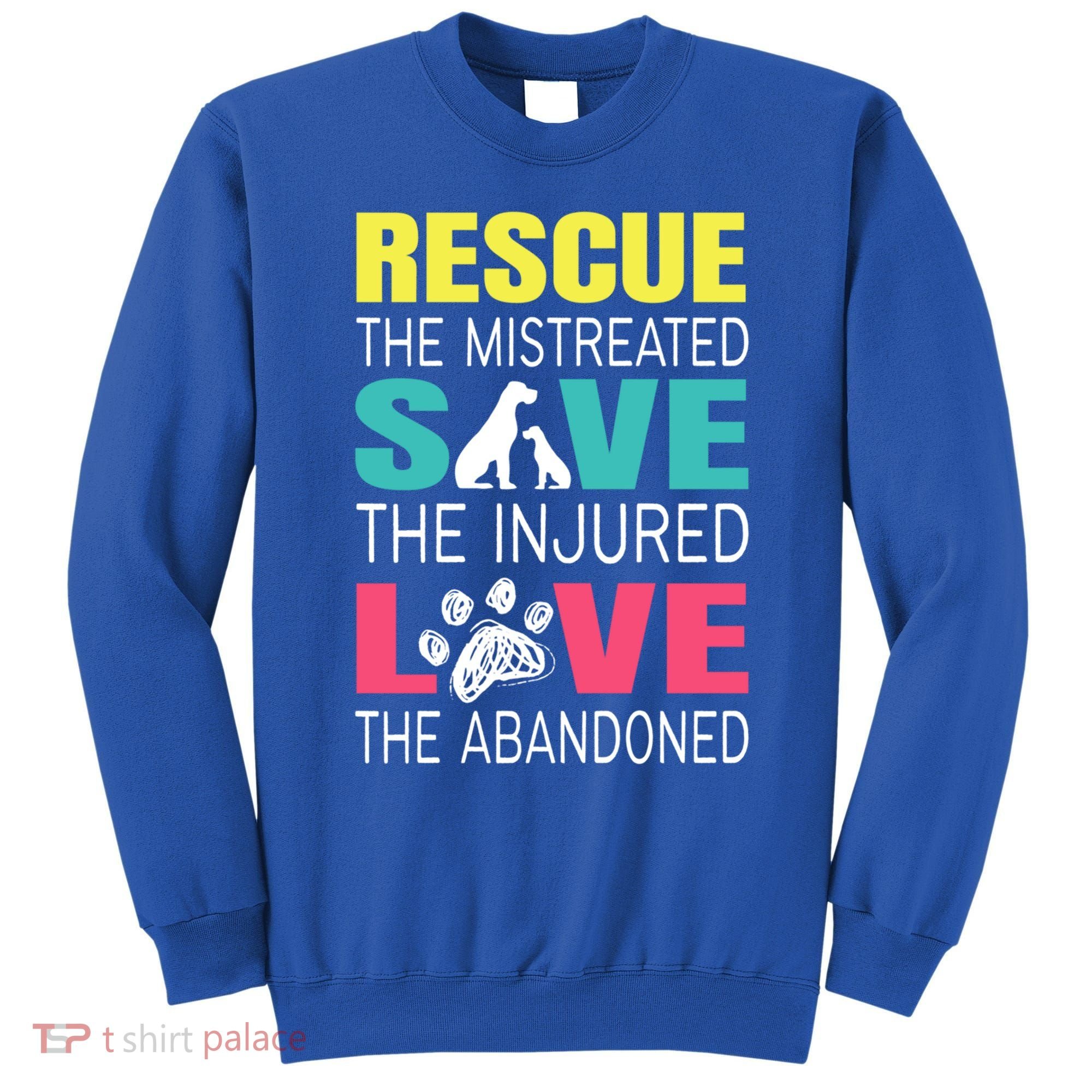 Rescue The Mistreated Save Injured Animal Rights Rescue Gift Sweatshirt
