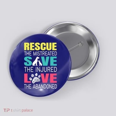 Rescue The Mistreated Save Injured Animal Rights Rescue Gift Button