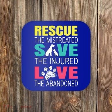 Rescue The Mistreated Save Injured Animal Rights Rescue Gift Coaster