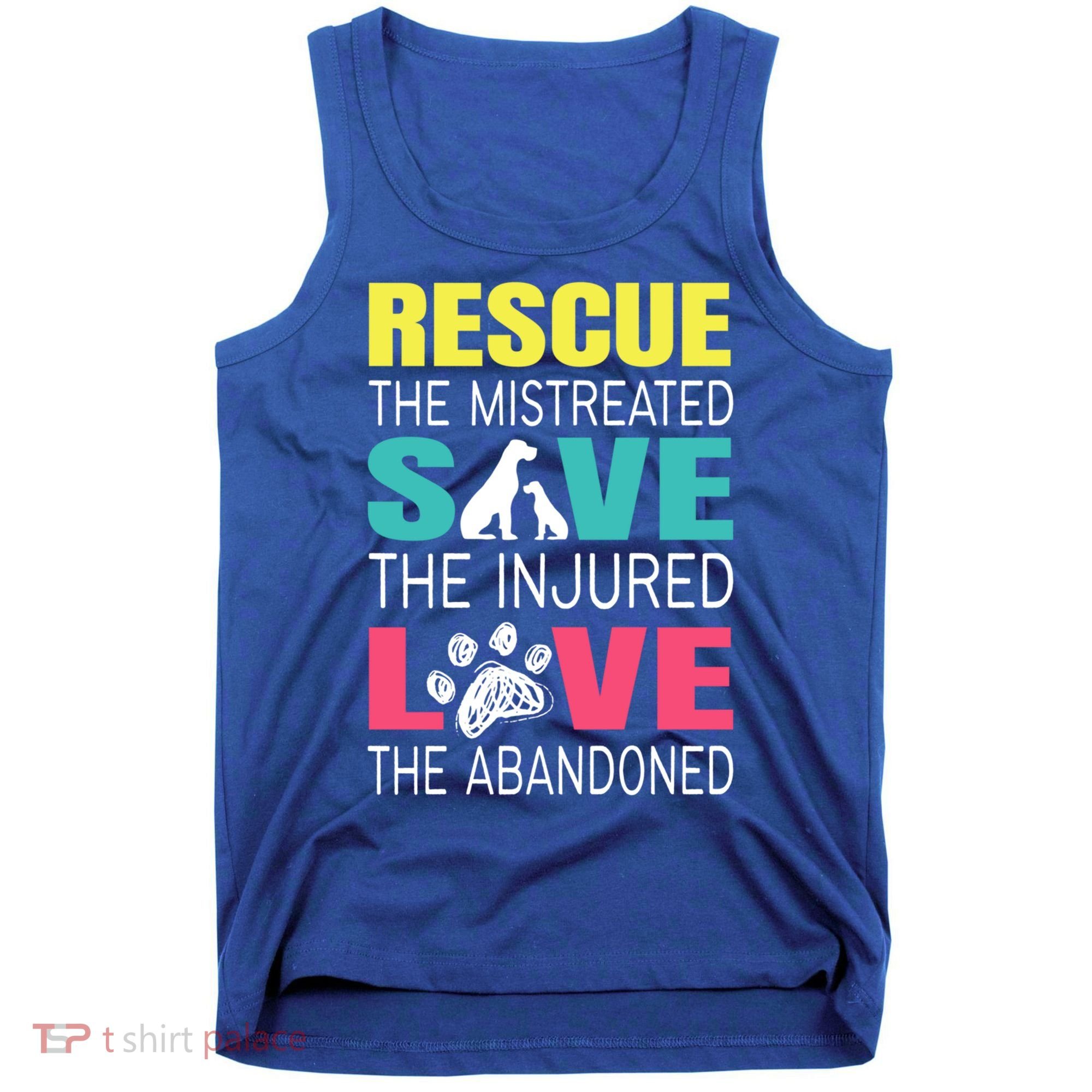 Rescue The Mistreated Save Injured Animal Rights Rescue Gift Tank Top
