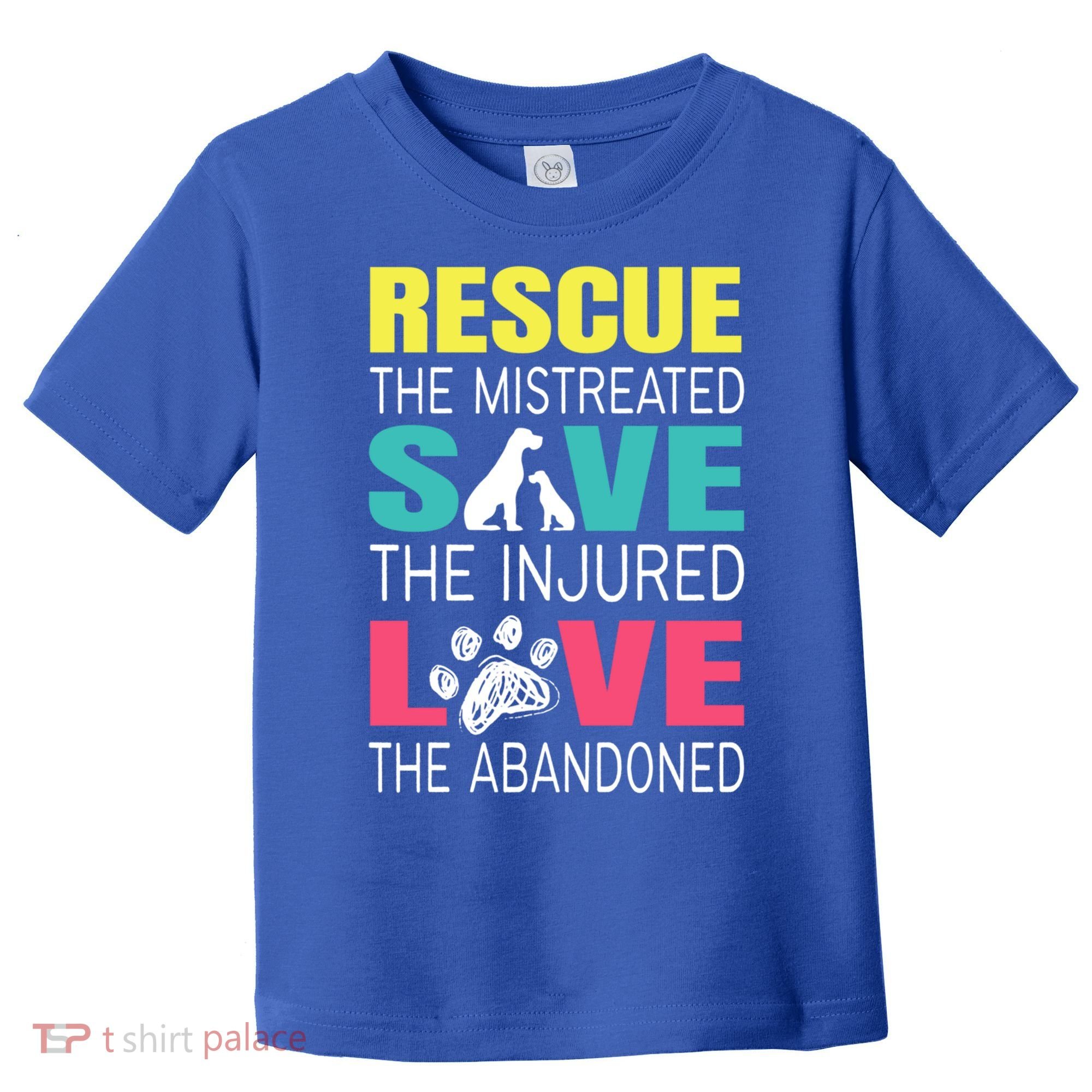 Rescue The Mistreated Save Injured Animal Rights Rescue Gift Toddler T-Shirt