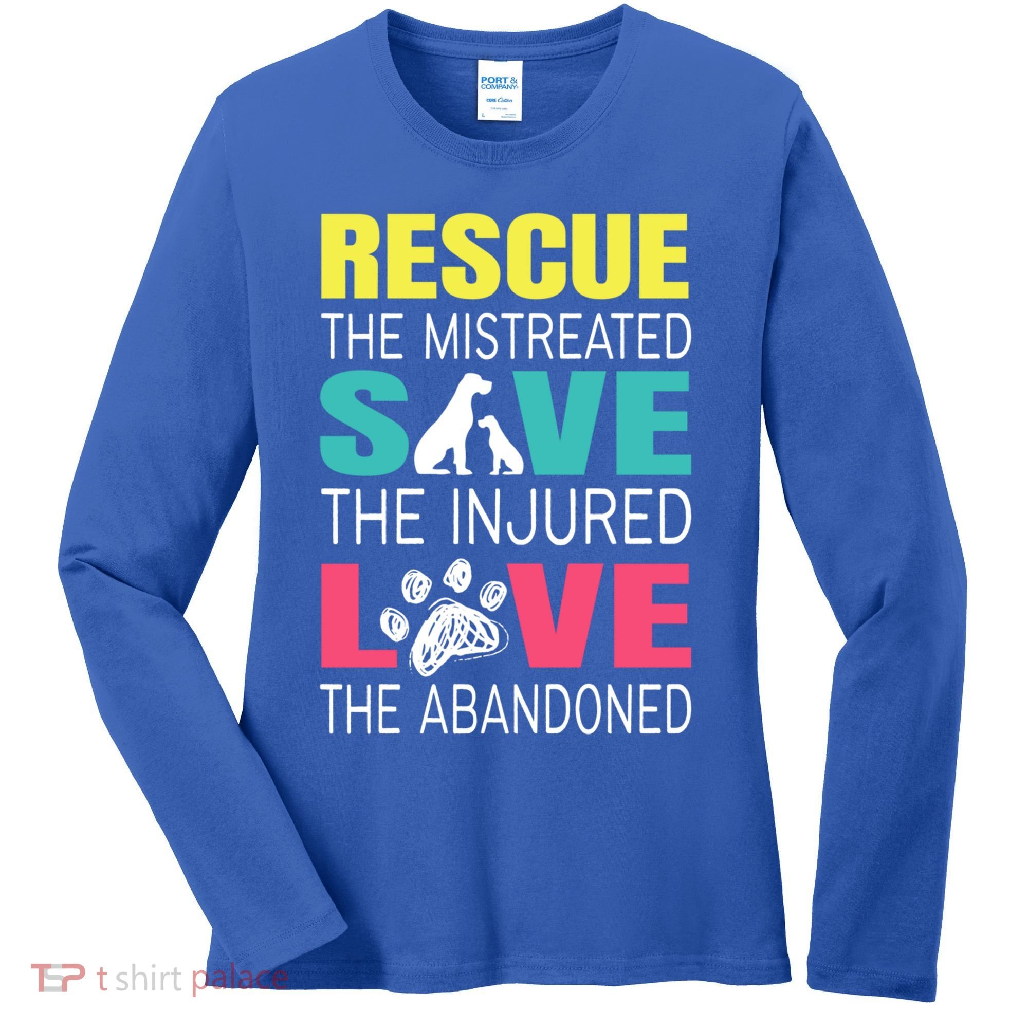 Rescue The Mistreated Save Injured Animal Rights Rescue Gift Women's Long Sleeve Shirt