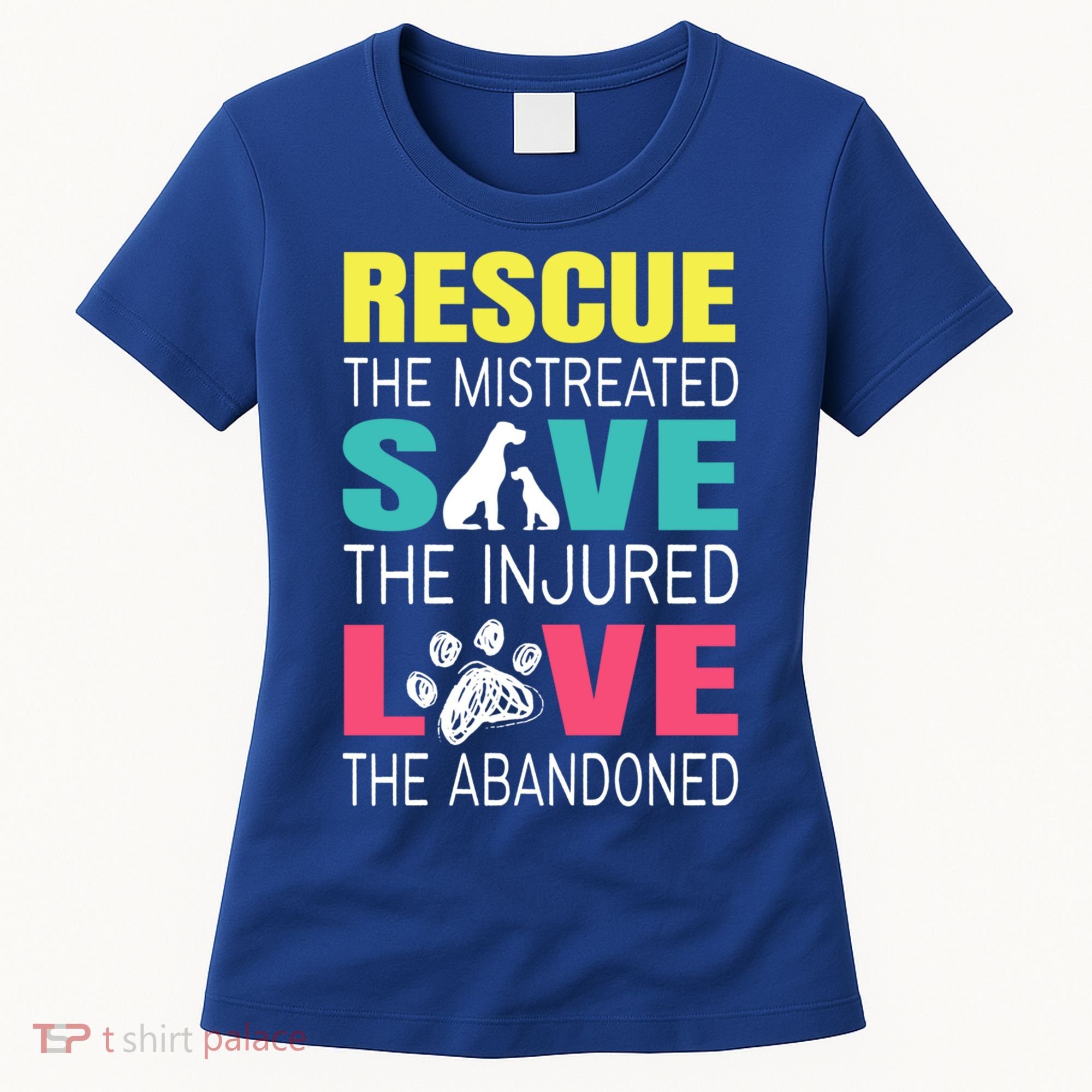 Rescue The Mistreated Save Injured Animal Rights Rescue Gift Women's T-Shirt