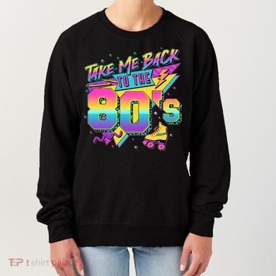 Retro Take Me Back To The 80s Eighties Women's Sweatshirt