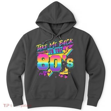 Retro Take Me Back To The 80s Eighties Hoodie