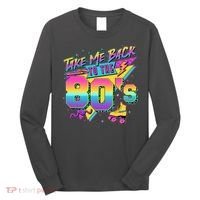 Retro Take Me Back To The 80s Eighties Long Sleeve Shirt thumb 0
