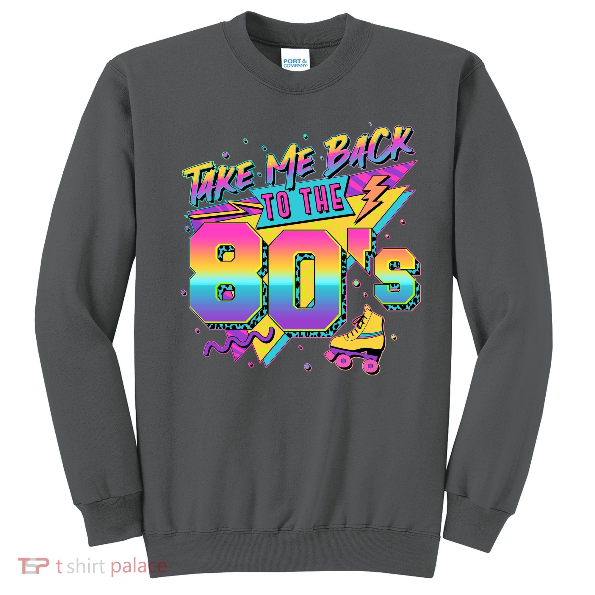 Retro Take Me Back To The 80s Eighties Sweatshirt