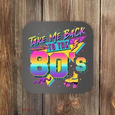Retro Take Me Back To The 80s Eighties Coaster