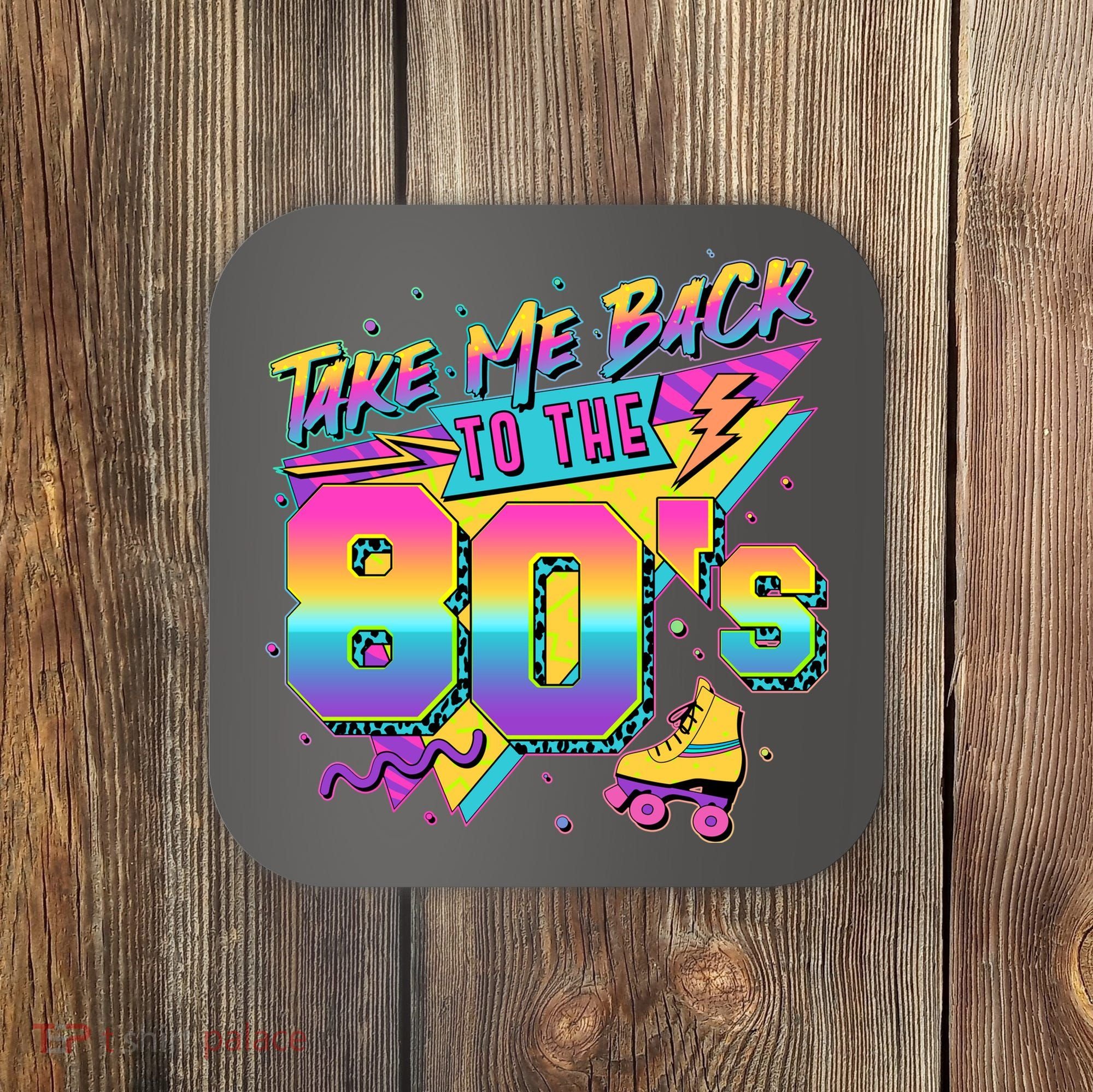 Retro Take Me Back To The 80s Eighties Coaster