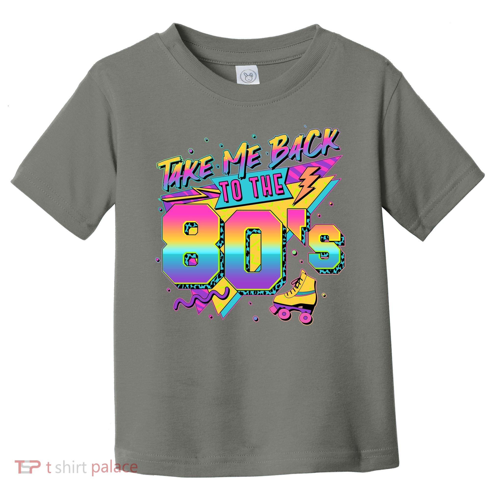 Retro Take Me Back To The 80s Eighties Toddler T-Shirt