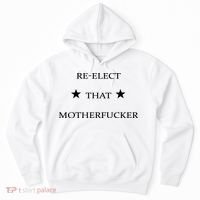 Reelect That Motherfucker Funny Political Hoodie thumb 0