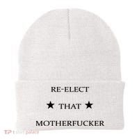 Reelect That Motherfucker Funny Political Beanie thumb 0