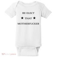 Reelect That Motherfucker Funny Political Baby Bodysuit thumb 0