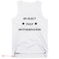Reelect That Motherfucker Funny Political Tank Top thumb 0