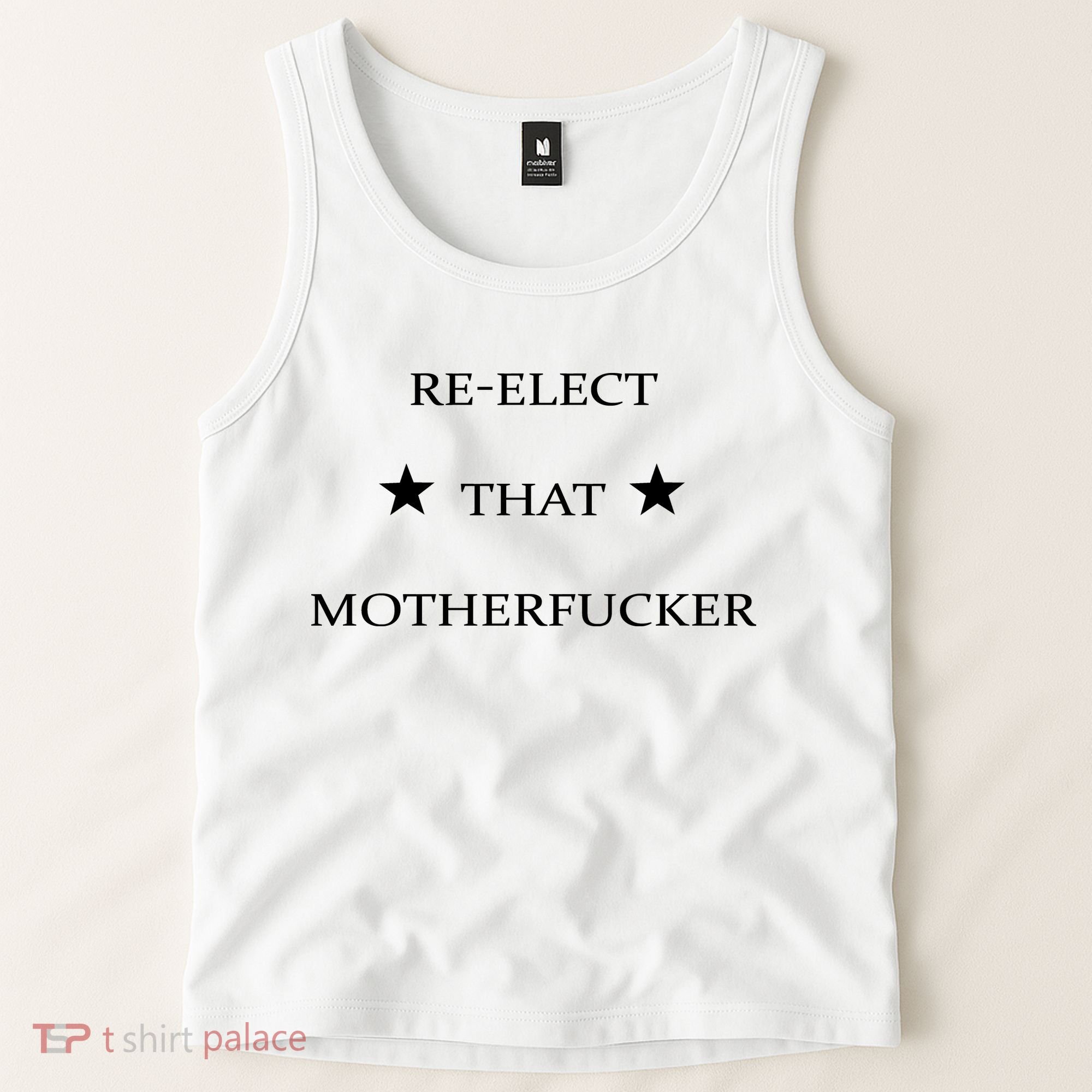 Reelect That Motherfucker Funny Political Tank Top