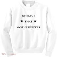 Reelect That Motherfucker Funny Political Kids Sweatshirt thumb 0