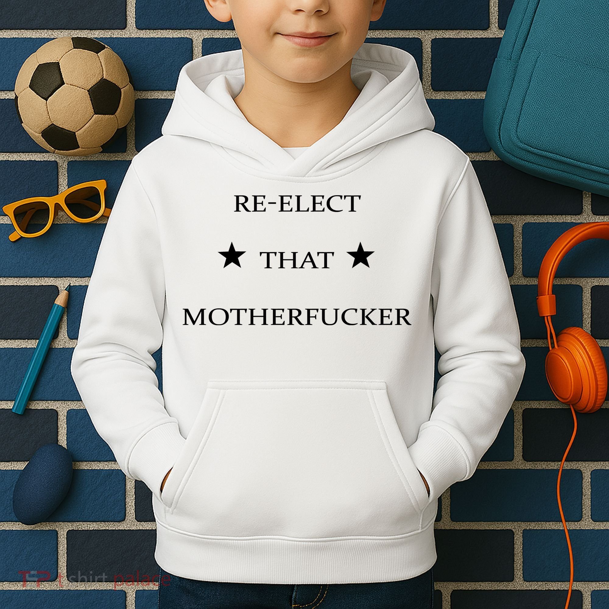 Reelect That Motherfucker Funny Political Kids Hoodie