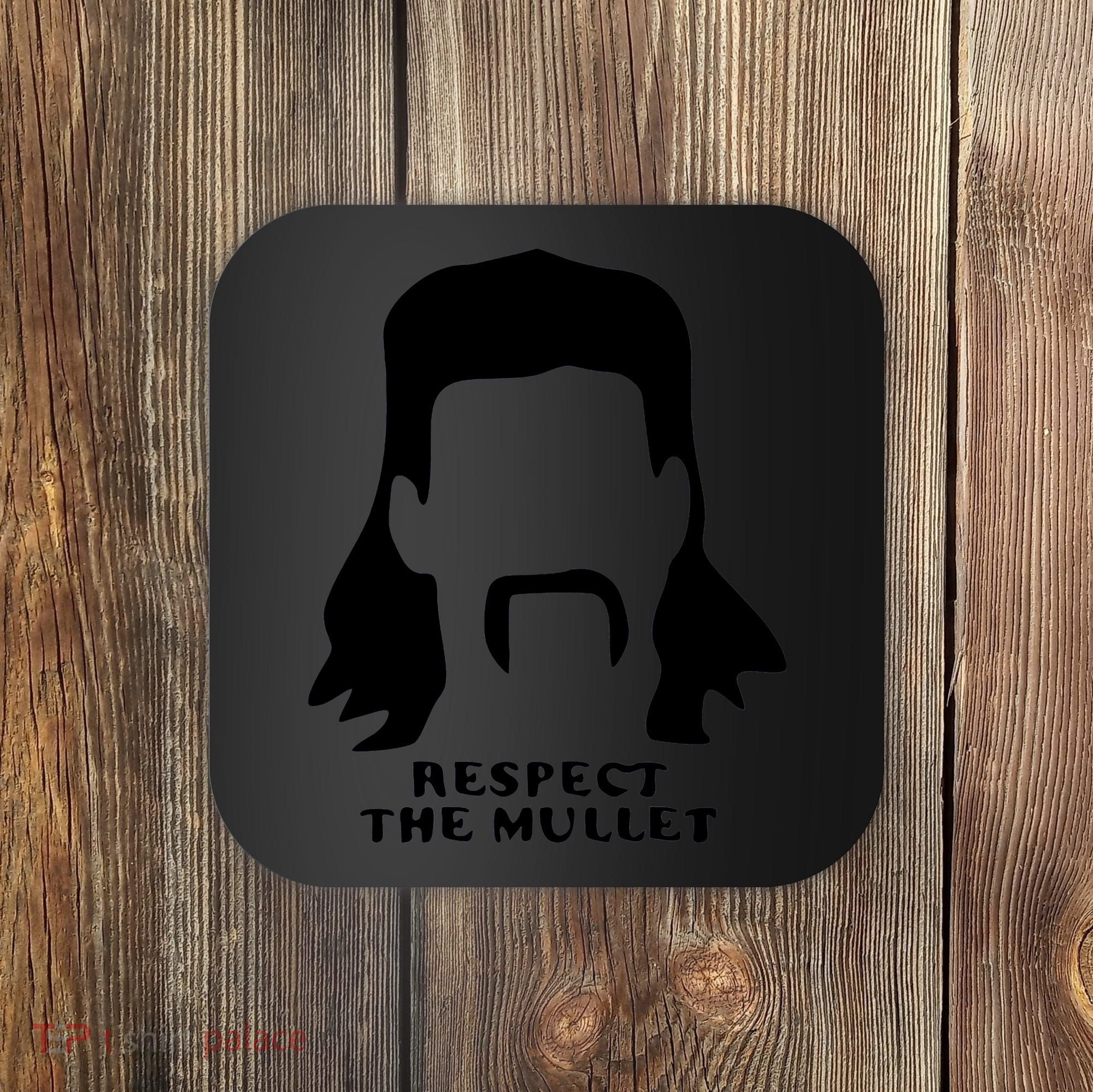 Respect The Mullet It's Mullet Time Funny Redneck Mullet Coaster