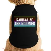 Radicalize The Normies Doggie Tank thumb 0