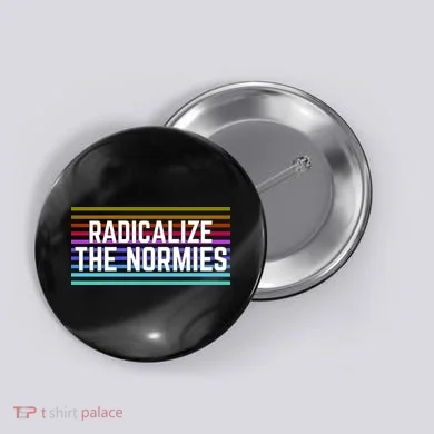 Radicalize The Normies Button