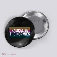 Radicalize The Normies Button thumb 0
