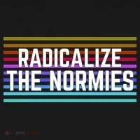 Radicalize The Normies Button thumb 1