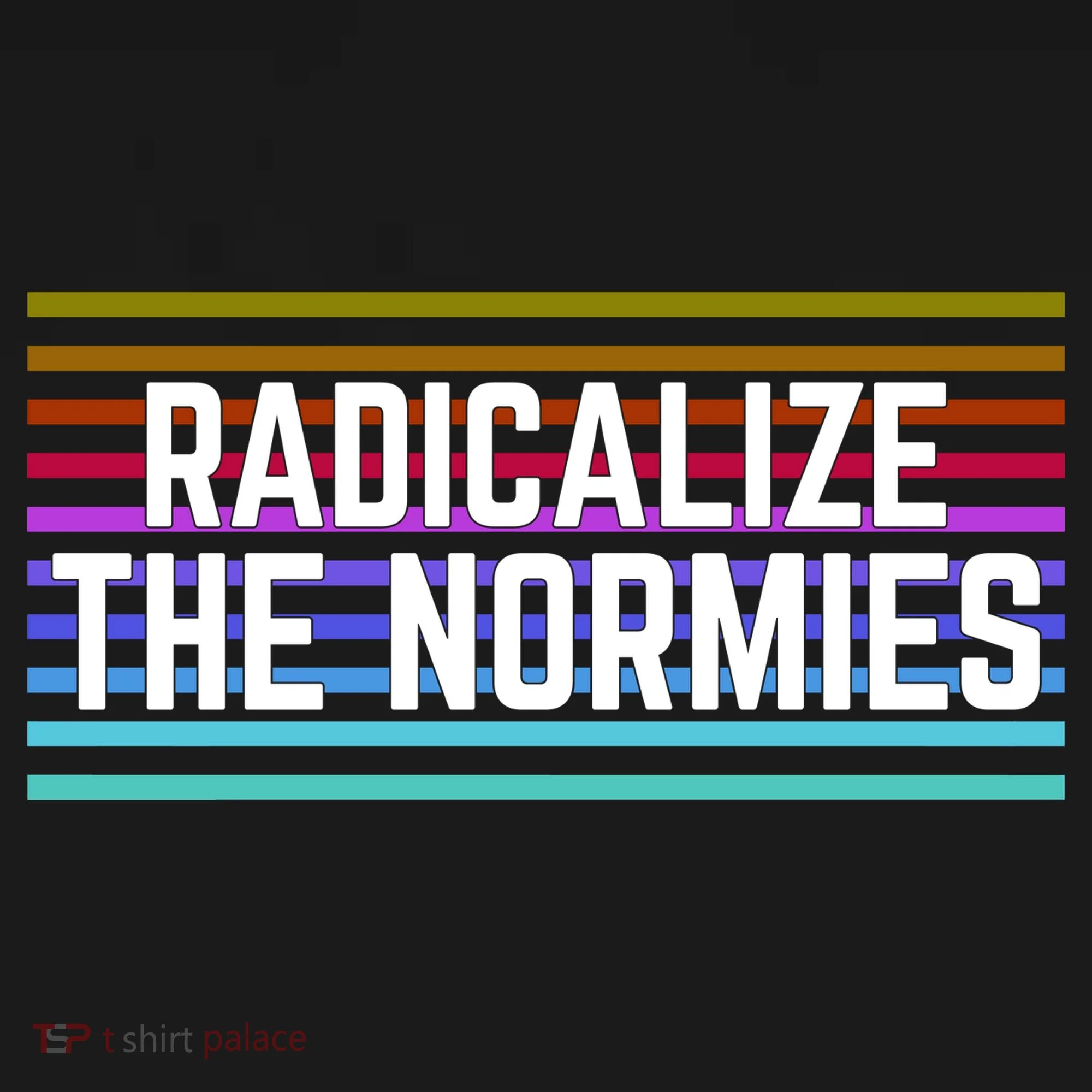 Radicalize The Normies Button