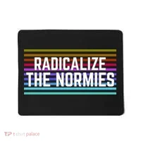 Radicalize The Normies Mousepad thumb 0