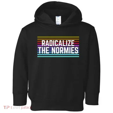 Radicalize The Normies Toddler Hoodie