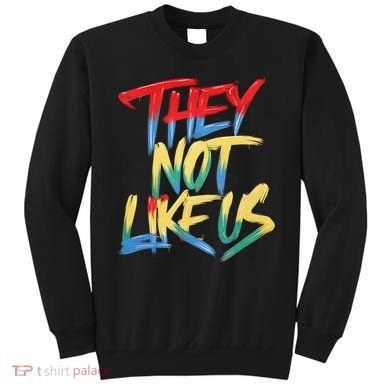 Retro They Not Like Us Apparel Gifts Sweatshirt