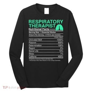 Respiratory Therapist Nutritional Facts Lungs Therapy Long Sleeve Shirt