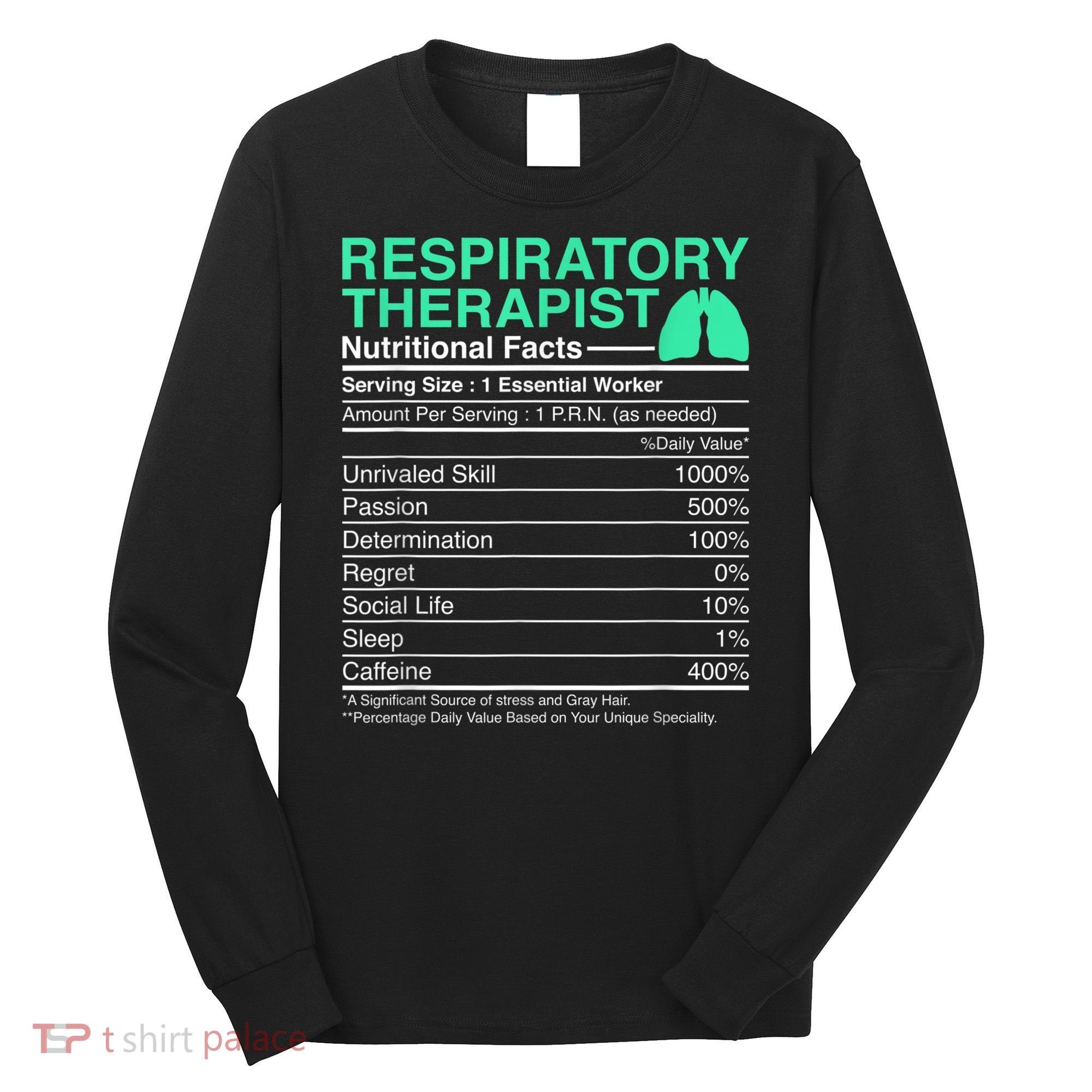 Respiratory Therapist Nutritional Facts Lungs Therapy Long Sleeve Shirt