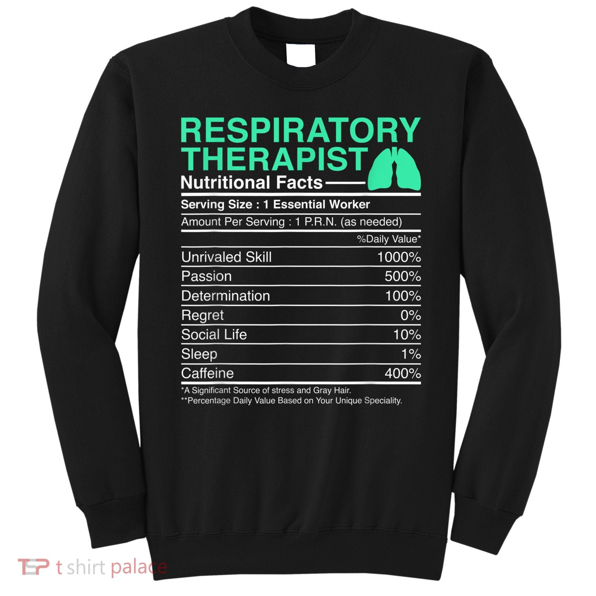Respiratory Therapist Nutritional Facts Lungs Therapy Sweatshirt
