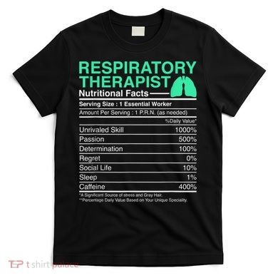 Respiratory Therapist Nutritional Facts Lungs Therapy T-Shirt