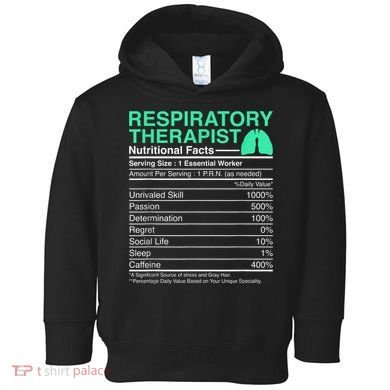 Respiratory Therapist Nutritional Facts Lungs Therapy Toddler Hoodie