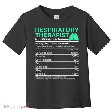 Respiratory Therapist Nutritional Facts Lungs Therapy Toddler T-Shirt