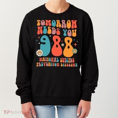 Retro Tomorrow Needs You 988 Suicide Prevention Awareness Women's Sweatshirt