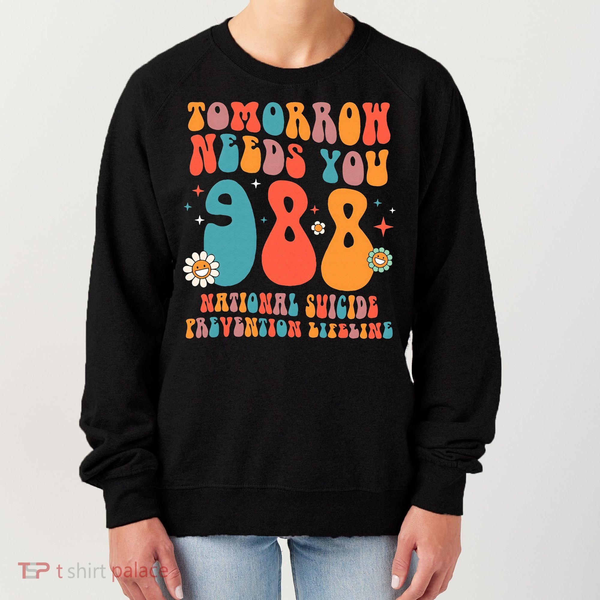 Retro Tomorrow Needs You 988 Suicide Prevention Awareness Women's Sweatshirt