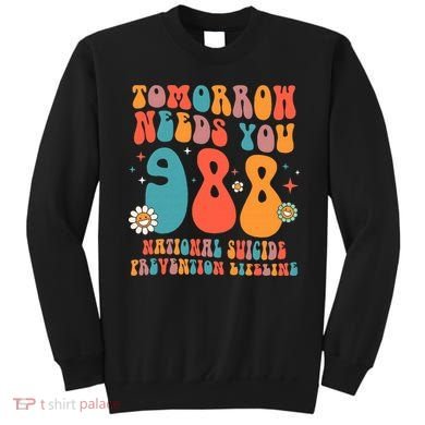 Retro Tomorrow Needs You 988 Suicide Prevention Awareness Sweatshirt