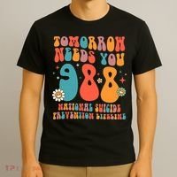 Retro Tomorrow Needs You 988 Suicide Prevention Awareness T-Shirt thumb 3